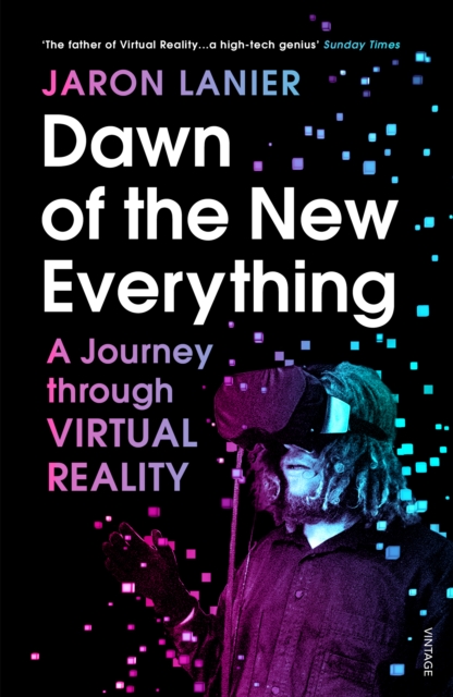 Dawn of the New Everything : A Journey Through Virtual Reality, EPUB eBook
