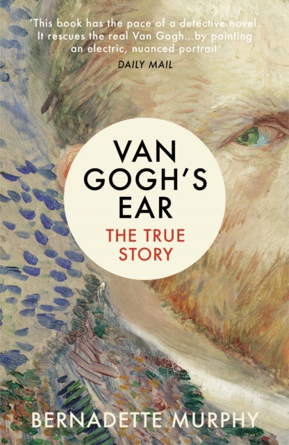 Van Gogh's Ear : The True Story, EPUB eBook