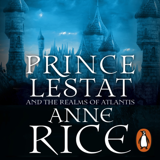 Prince Lestat and the Realms of Atlantis : The Vampire Chronicles 12, eAudiobook MP3 eaudioBook