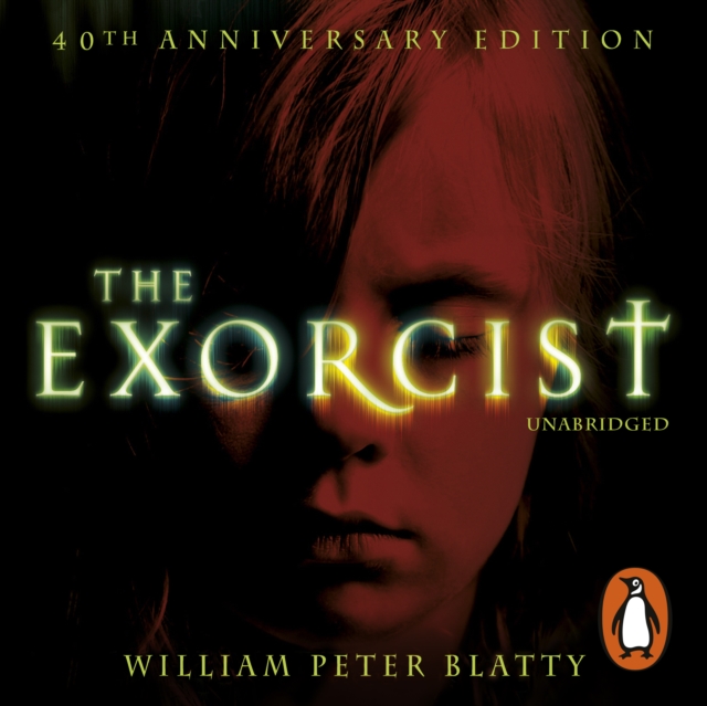 The Exorcist : Quite possibly the most terrifying novel ever written . . ., eAudiobook MP3 eaudioBook