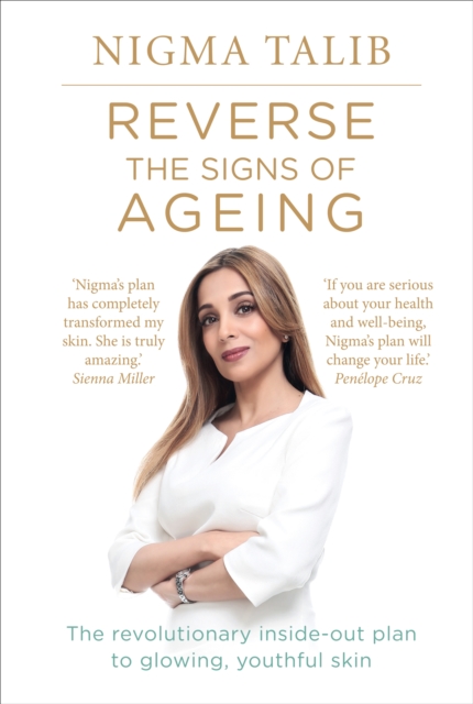 Reverse the Signs of Ageing : The revolutionary inside-out plan to glowing, youthful skin, EPUB eBook