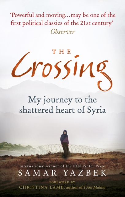 The Crossing : My journey to the shattered heart of Syria, EPUB eBook