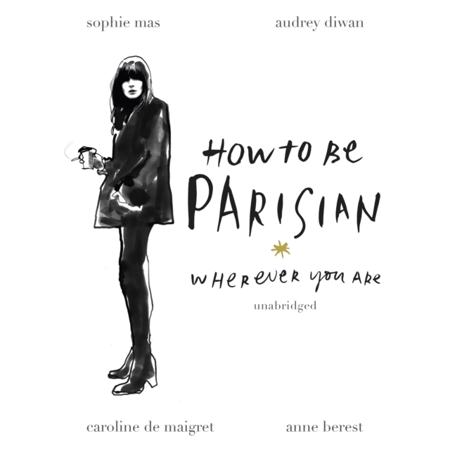 How To Be Parisian : Wherever You Are, eAudiobook MP3 eaudioBook