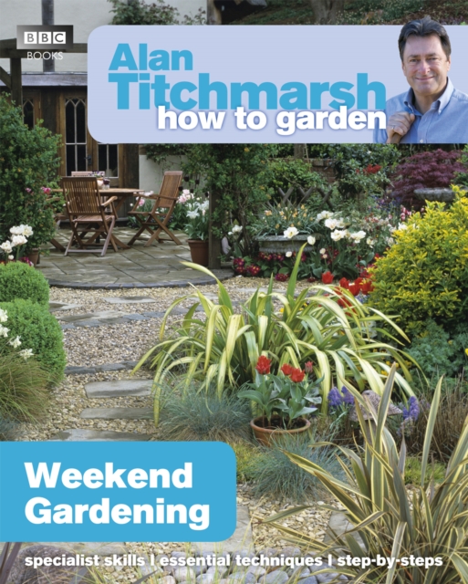 Alan Titchmarsh How to Garden: Weekend Gardening, EPUB eBook