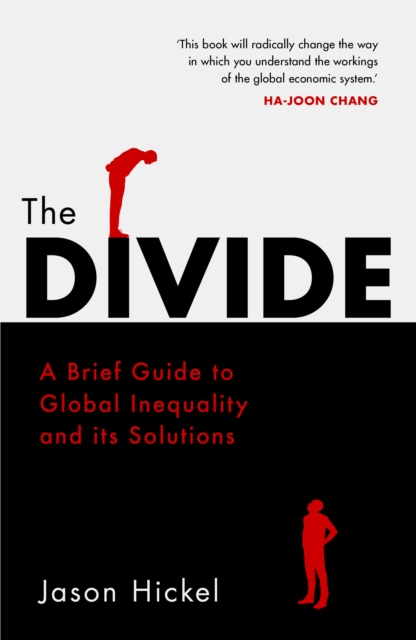 The Divide : A Brief Guide to Global Inequality and its Solutions, EPUB eBook