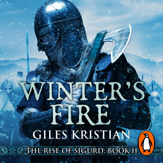 Winter's Fire : (The Rise of Sigurd 2): An atmospheric and adrenalin-fuelled Viking saga from bestselling author Giles Kristian, eAudiobook MP3 eaudioBook