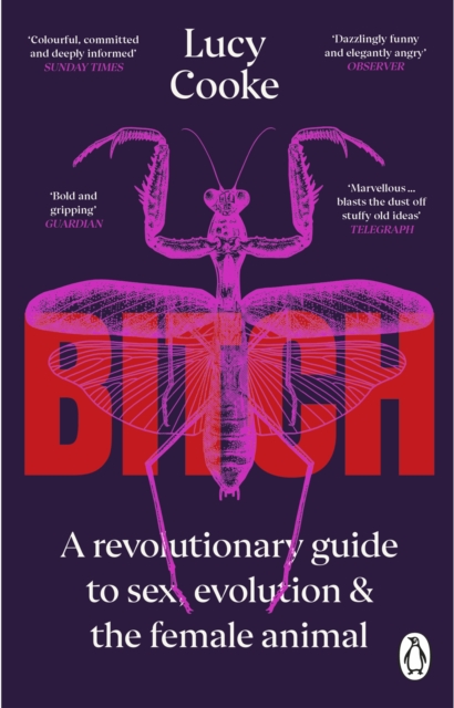Bitch : A Revolutionary Guide to Sex, Evolution and the Female Animal, EPUB eBook