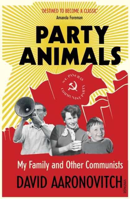 Party Animals : My Family and Other Communists, EPUB eBook