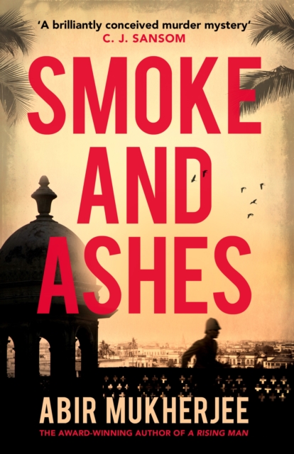Smoke and Ashes :  A brilliantly conceived murder mystery  C.J. Sansom, EPUB eBook