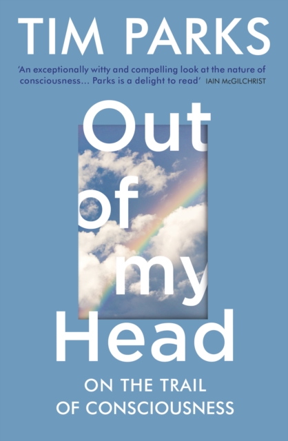 Out of My Head : On the Trail of Consciousness, EPUB eBook
