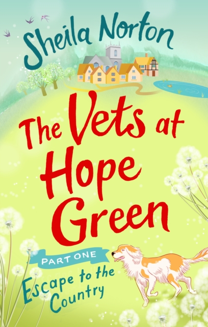 The Vets at Hope Green: Part One : Escape to the Country, EPUB eBook