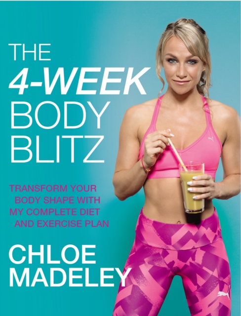 The 4-Week Body Blitz : Transform Your Body Shape with My Complete Diet and Exercise Plan, EPUB eBook