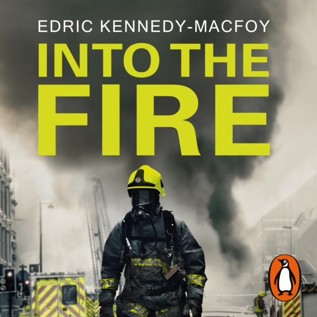 Into the Fire : My Life as a London Firefighter, eAudiobook MP3 eaudioBook