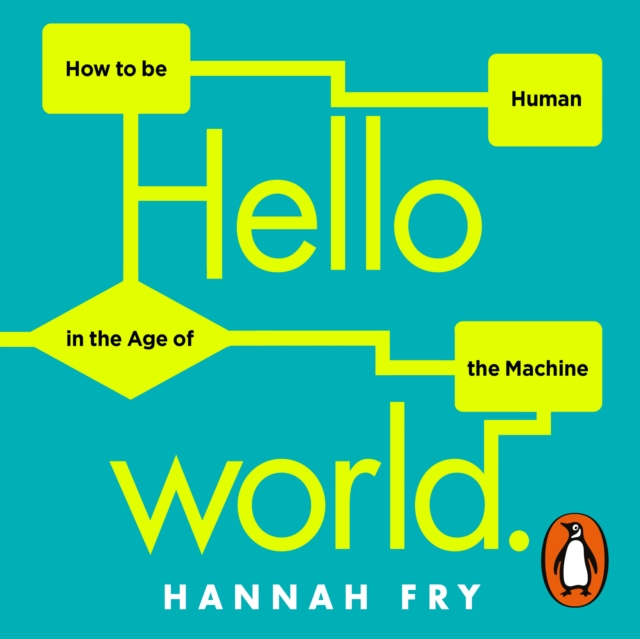 Hello World : How  to be Human in the Age of the Machine, eAudiobook MP3 eaudioBook