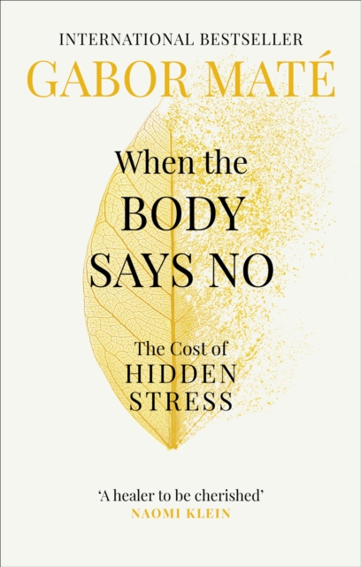When the Body Says No : The Cost of Hidden Stress, EPUB eBook