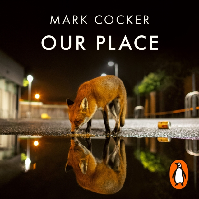 Our Place : Can We Save Britain's Wildlife Before It Is Too Late?, eAudiobook MP3 eaudioBook