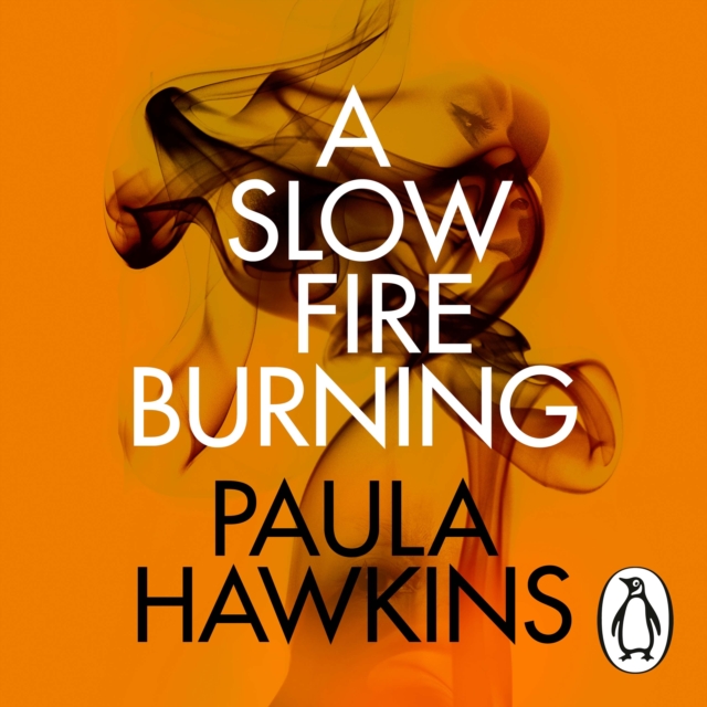 A Slow Fire Burning : The addictive new Sunday Times No.1 bestseller from the author of The Girl on the Train, eAudiobook MP3 eaudioBook