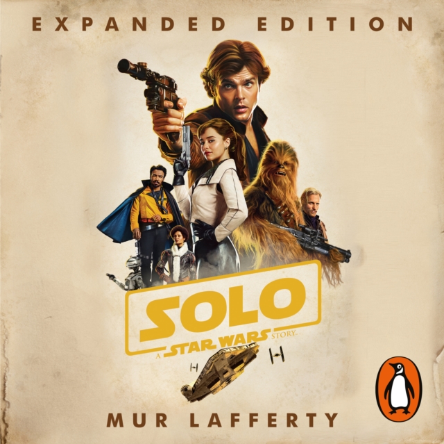 Solo: A Star Wars Story : Expanded Edition, eAudiobook MP3 eaudioBook