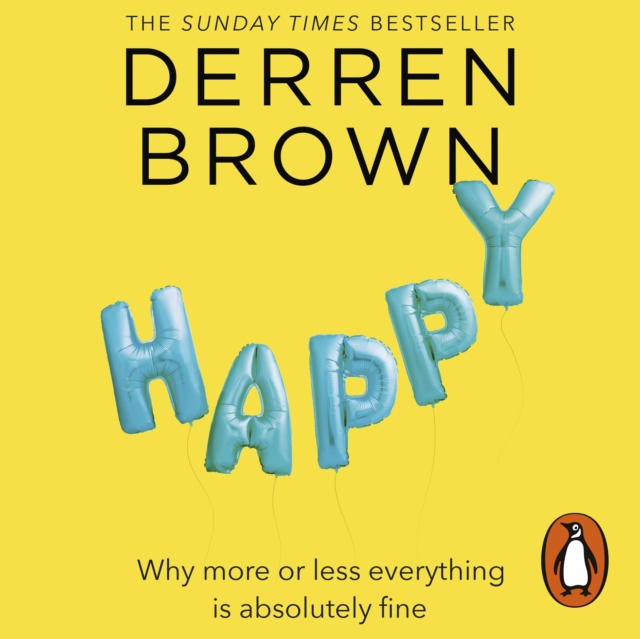 Happy : Why More or Less Everything is Absolutely Fine, eAudiobook MP3 eaudioBook