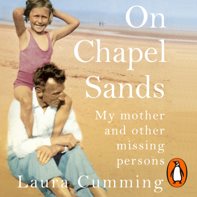 On Chapel Sands : My mother and other missing persons, eAudiobook MP3 eaudioBook