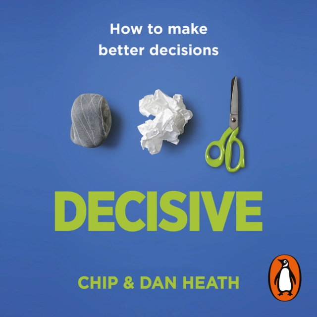 Decisive : How to make better choices in life and work, eAudiobook MP3 eaudioBook