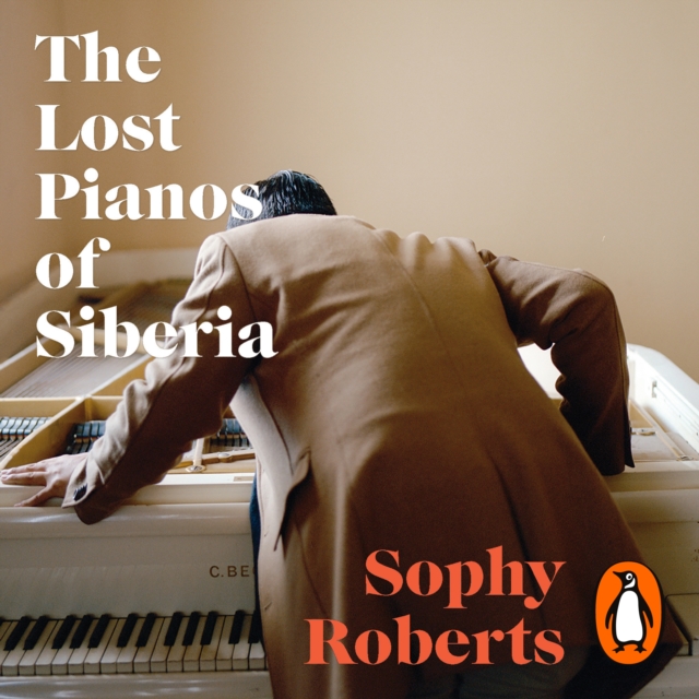 The Lost Pianos of Siberia : A Sunday Times Book of 2020, eAudiobook MP3 eaudioBook