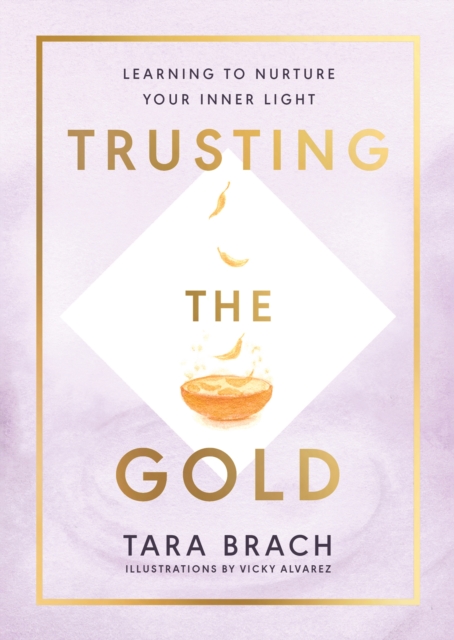 Trusting the Gold : Learning to nurture your inner light, EPUB eBook