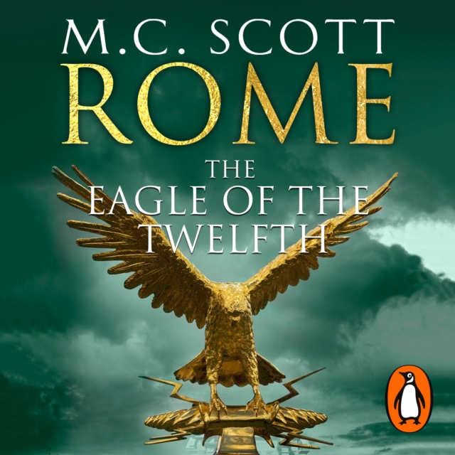 Rome: The Eagle Of The Twelfth : (Rome 3): A action-packed and riveting historical adventure that will keep you on the edge of your seat, eAudiobook MP3 eaudioBook