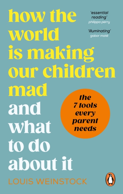 How the World is Making Our Children Mad and What to Do About It, EPUB eBook
