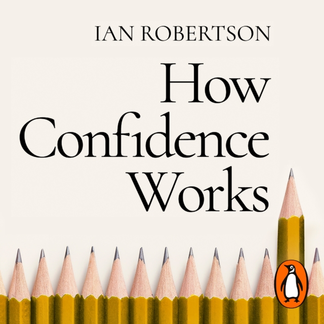 How Confidence Works : The new science of self-belief, eAudiobook MP3 eaudioBook