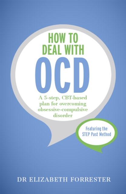 How to Deal with OCD : A 5-step, CBT-based plan for overcoming obsessive-compulsive disorder, Paperback / softback Book