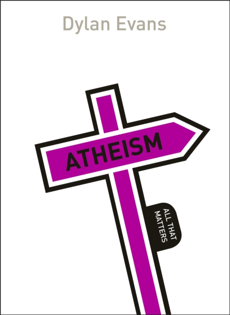 Atheism: All That Matters, Paperback / softback Book