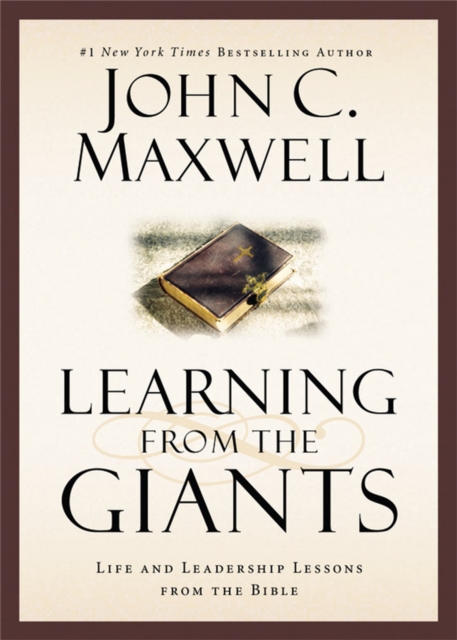 Learning from the Giants : Life and Leadership Lessons from the Bible, Hardback Book
