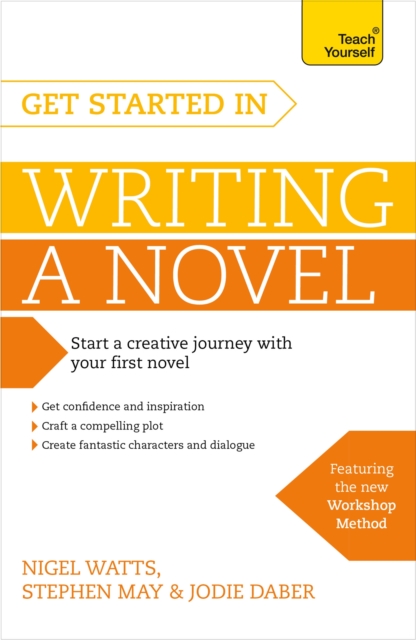Get Started in Writing a Novel : How to write your first novel and create fantastic characters, dialogues and plot, Paperback / softback Book