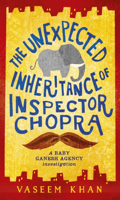 The Unexpected Inheritance of Inspector Chopra : Baby Ganesh Agency Book 1, EPUB eBook