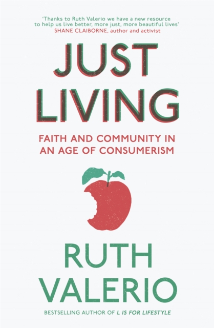 Just Living : Faith and Community in an Age of Consumerism, Paperback / softback Book