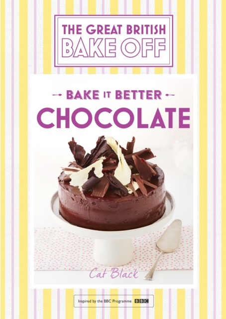 Great British Bake Off   Bake it Better (No.6): Chocolate, EPUB eBook