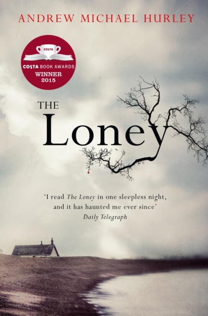 The Loney : 'Full of unnerving terror . . . amazing' Stephen King, EPUB eBook