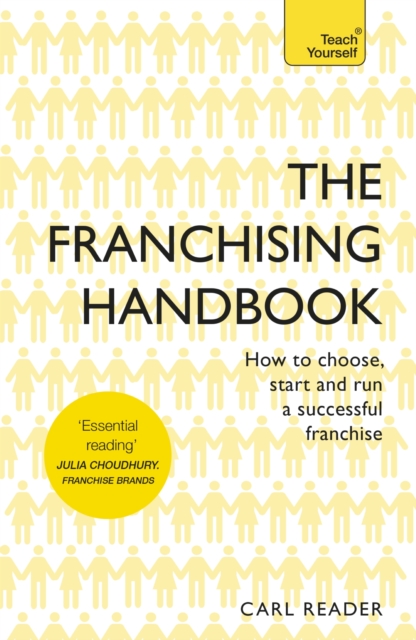 The Franchising Handbook : How to Choose, Start and Run a Successful Franchise, EPUB eBook