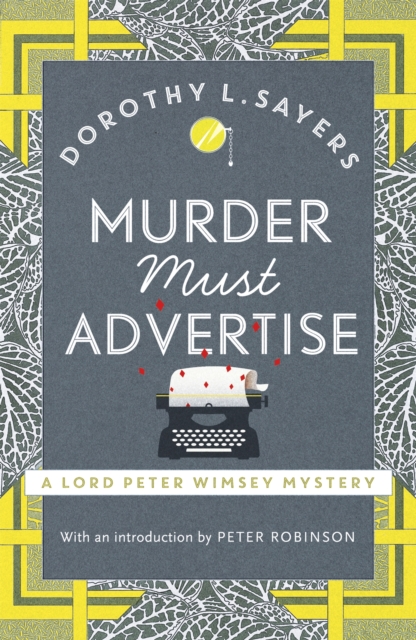 Murder Must Advertise : Classic crime fiction at its best, Paperback / softback Book