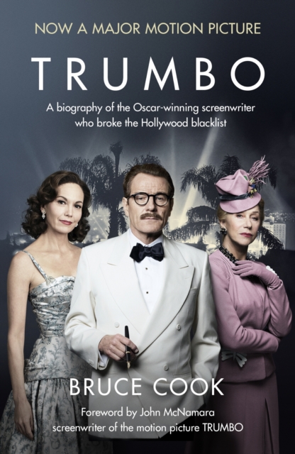 Trumbo : A biography of the Oscar-winning screenwriter who broke the Hollywood blacklist - Now a major motion picture, EPUB eBook