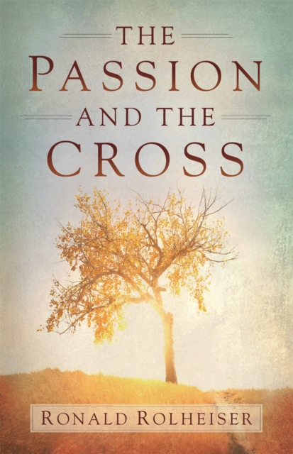 The Passion and the Cross, Paperback / softback Book