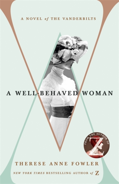 A Well-Behaved Woman : a novel of the Vanderbilts, Hardback Book