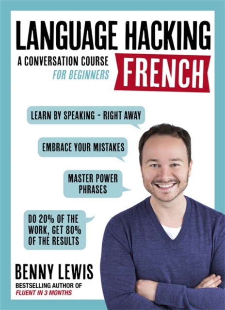 LANGUAGE HACKING FRENCH (Learn How to Speak French - Right Away) : A Conversation Course for Beginners, Multiple-component retail product Book
