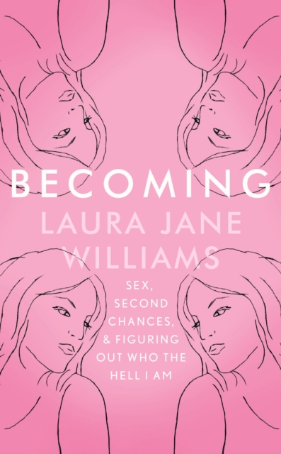 Becoming : Sex, Second Chances, and Figuring Out Who the Hell I am, EPUB eBook