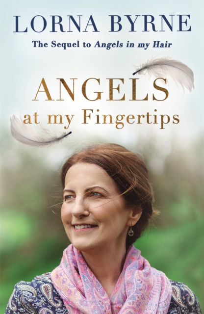 Angels at My Fingertips: The sequel to Angels in My Hair : How angels and our loved ones help guide us, Paperback / softback Book