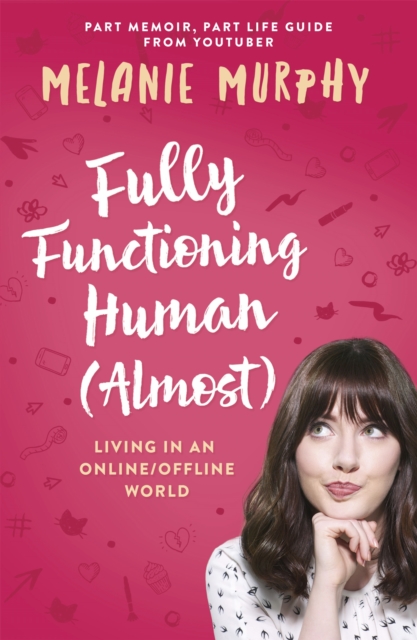 Fully Functioning Human (Almost) : Living in an Online/Offline World, Paperback / softback Book