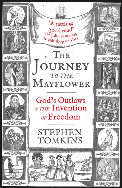 The Journey to the Mayflower : God's Outlaws and the Invention of Freedom, EPUB eBook
