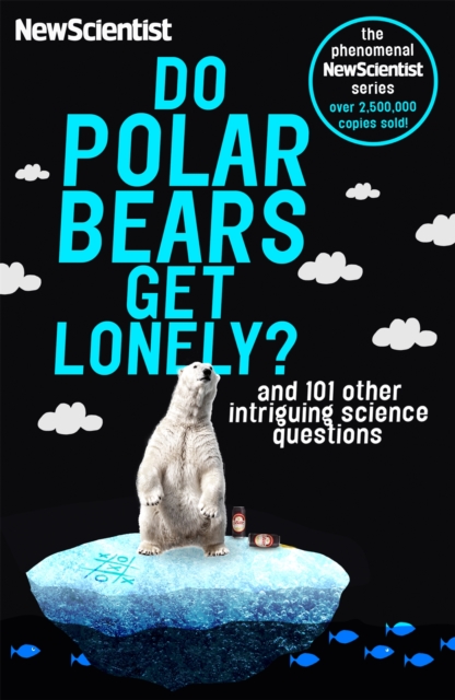 Do Polar Bears Get Lonely? : And 101 Other Intriguing Science Questions, Paperback / softback Book