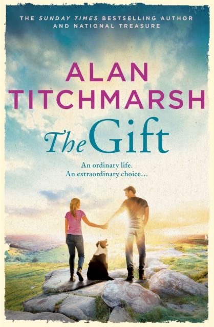 The Gift : The perfect uplifting read from the bestseller and national treasure Alan Titchmarsh, Hardback Book